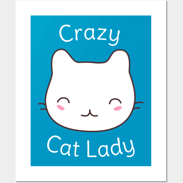 Crazy Cat Lady T-Shirt Wall Art by happinessinatee